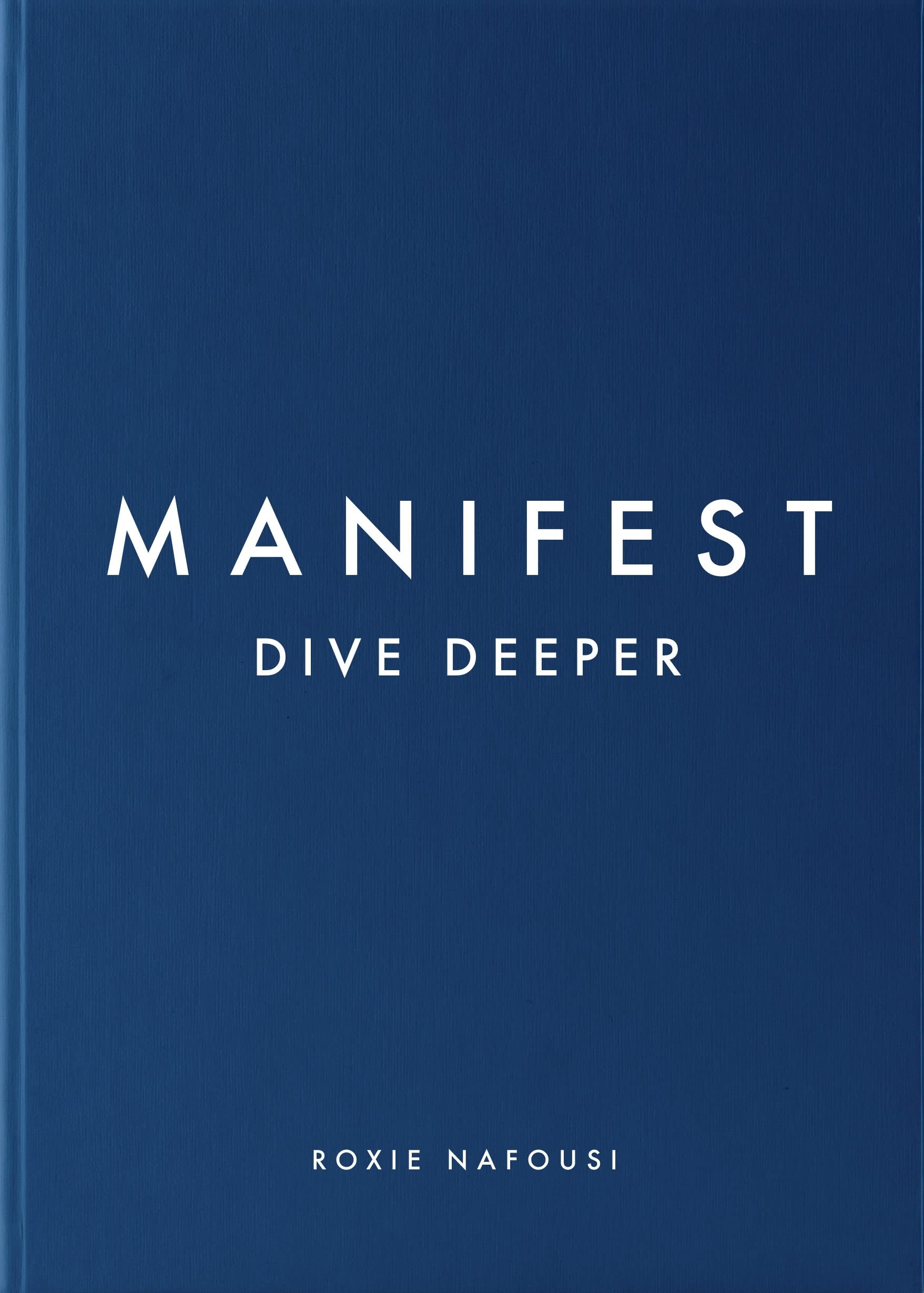 Manifest: Dive Deeper: The Sunday Times Bestseller - A Step-by-Step Manifestation Guide to Transform Your Mindset and Life